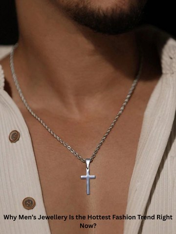 Why Men’s Jewellery Is the Hottest Fashion Trend Right Now?