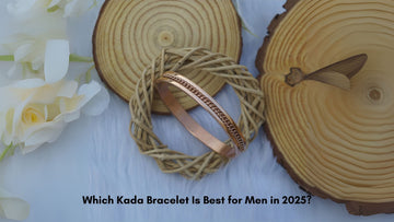 Which Kada Bracelet Is Best for Men in 2025?